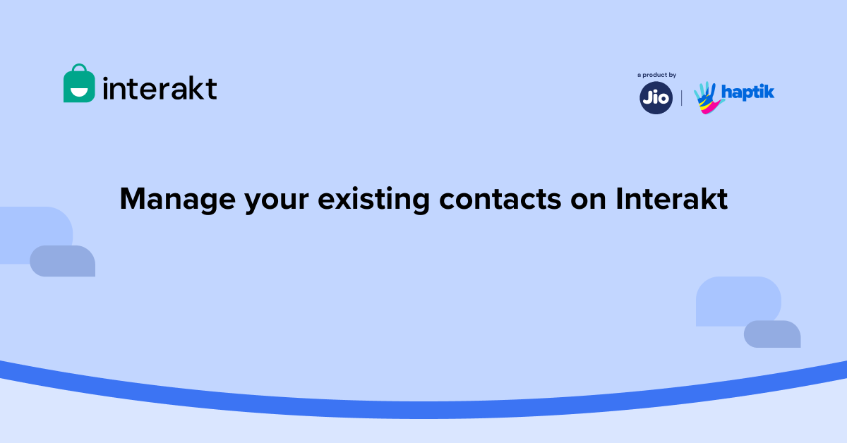 Upload new WhatsApp Business Contacts on Interakt (6)