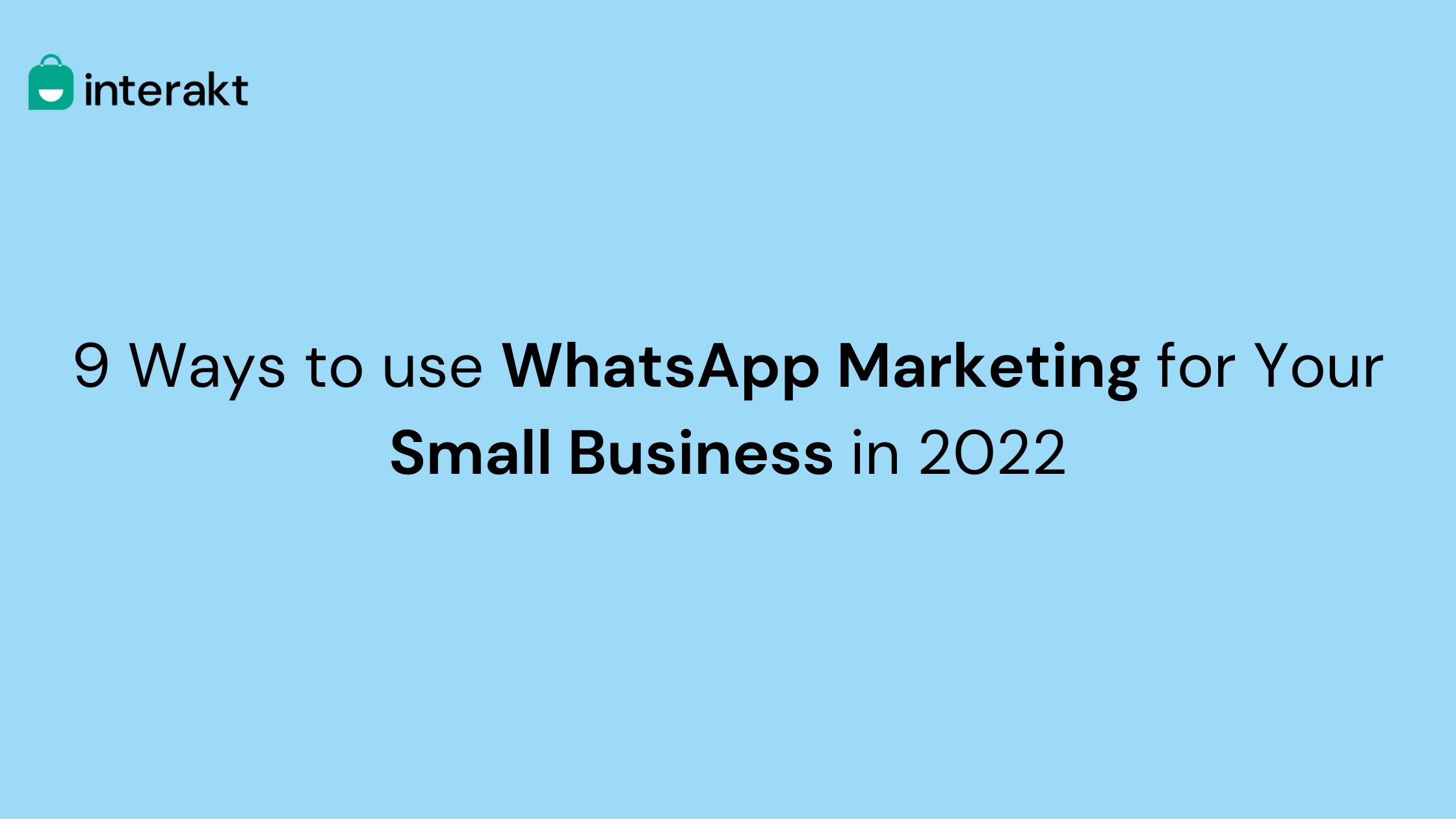 9 Ways to use WhatsApp Marketing for Your Small Business in 2022