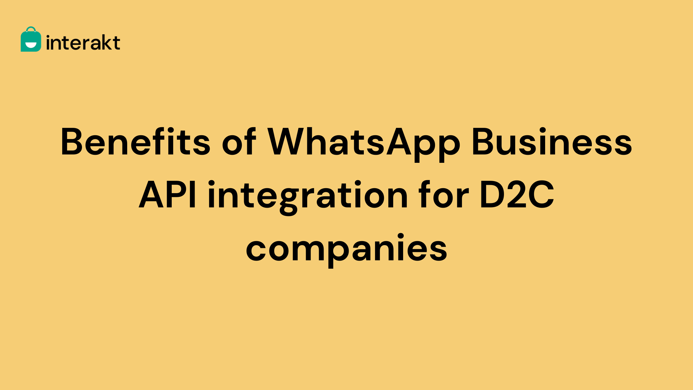 Benefits of WhatsApp Business API integration for D2C companies