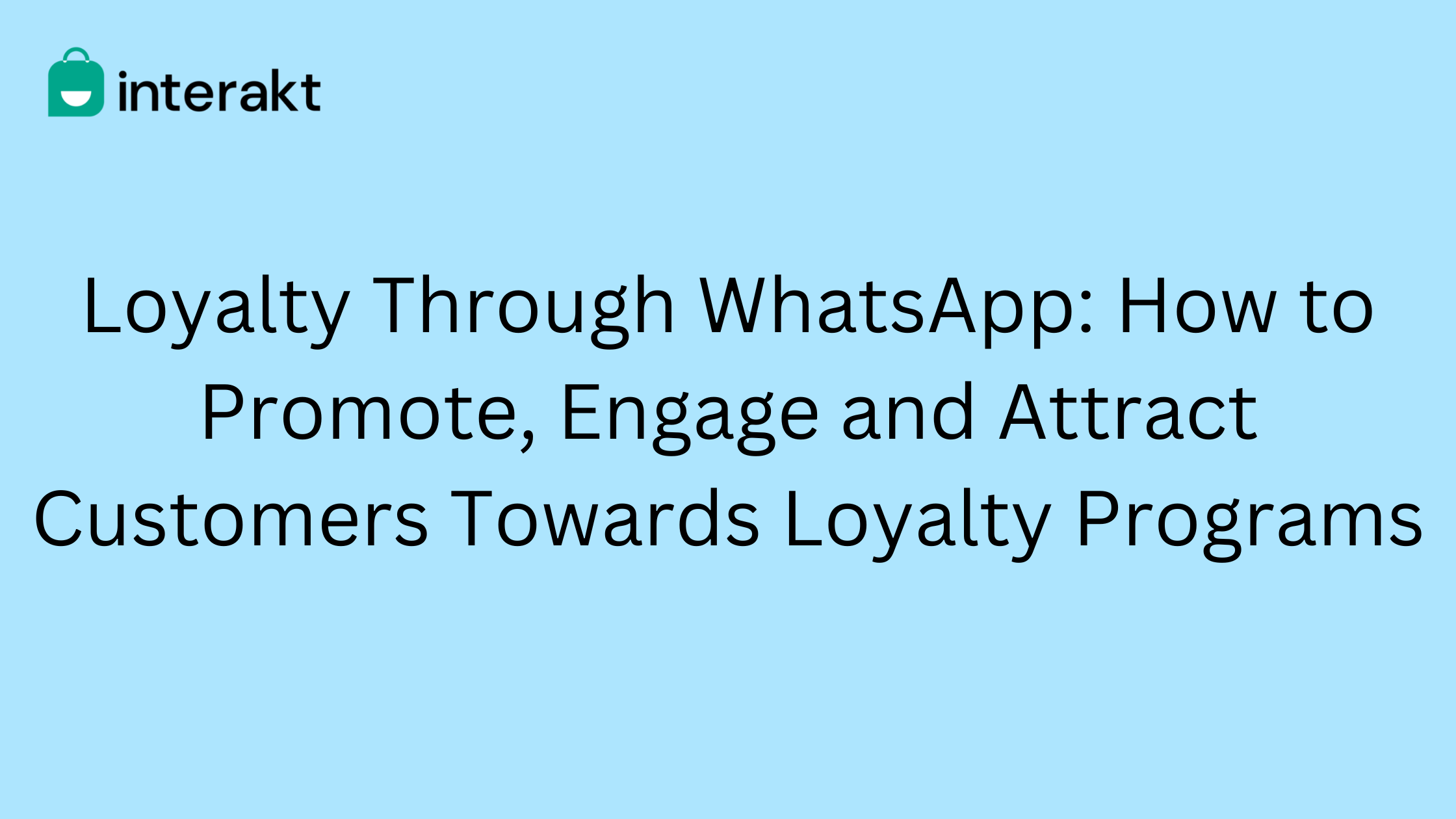 Loyalty Through WhatsApp How to Promote Engage and Attract Customers Towards Loyalty Programs