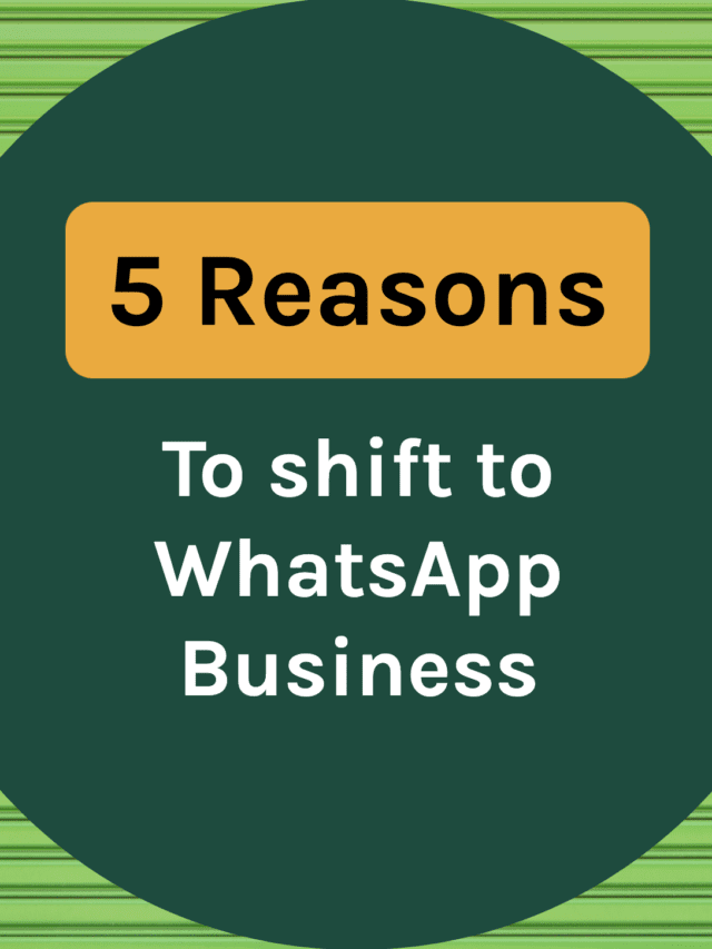 5 Reasons to shift to WhatsApp Business